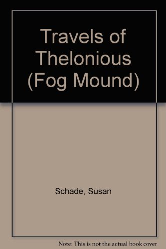 Travels of Thelonious (Fog Mound) 1439590737 Book Cover