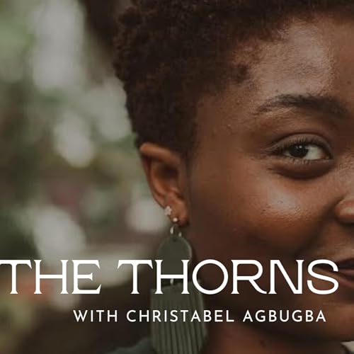 Episode 65: The Thorns w/Christabel A.