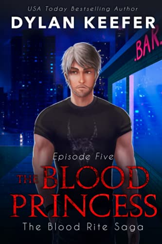 The Blood Princess: Episode Five: A Vampire Dark Fantasy Novel (The Blood Rite Saga: Season One)