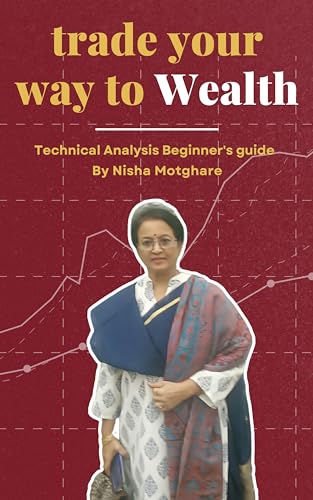 Trade Your Way To Wealth: Technical Analysis Beginner's Guide