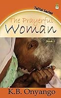 The Prayerful Woman 996618340X Book Cover