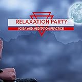  Relaxation Party - Yoga And Meditation Practice