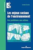 Les enjeux sociaux de l'environnement: Des problèmes aux actions