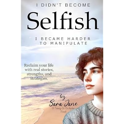 I Didn't Become Selfish I Became Harder to Manipulate