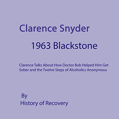 Clarence Snyder 1963 Alcoholics Anonymous Talk at Blackstone Retreat by History of Recovery episode artwork
