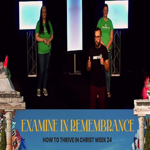 『Examine In Remembrance | How to Thrive in Christ Week 24』のカバーアート