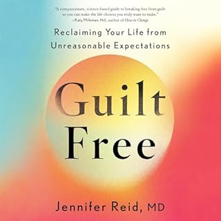 Guilt Free Audiobook By Jennifer Reid MD cover art