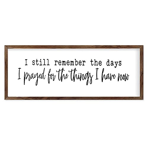 Dozili Letrero de Madera con Texto en inglés I Still Remember The Days I Prayed for The Things I Have Now con Texto en inglés I Still Remember The Days (15,2 x 50,8 cm)
