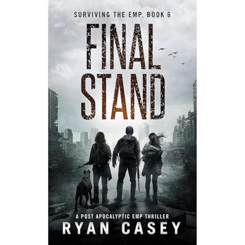 Final Stand: A Post Apocalyptic EMP Thriller (Written by Ryan Casey) episode artwork