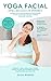 Yoga Facial: Otra belleza es posible - Entrena tu belleza