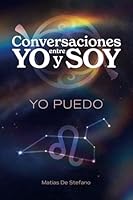Conversaciones entre YO y SOY : YO PUEDO (Spanish Edition) B0D9SSHGPS Book Cover