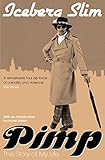 Pimp, English edition: The Story of My Life. With an introduction by Irvine Welsh - Iceberg Slim 