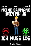 Architekt Azubi Ausbildung Planer 2021 2022 - Meine Baupläne rufen mich an: Architektur Studium Student Ausbildung zum Beginn oder Abschluss Kalender ... DIN A5 120 Seiten Geschenk für Männer