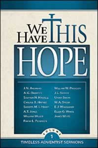 Hardcover We Have This Hope: Timeless Adventist Sermons Book