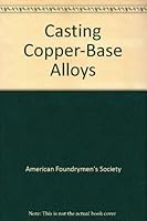 Casting Copper-Base Alloys 0317598244 Book Cover