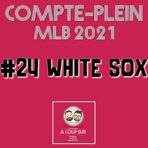 Saison 2021 - Chicago White Sox - Compte Plein