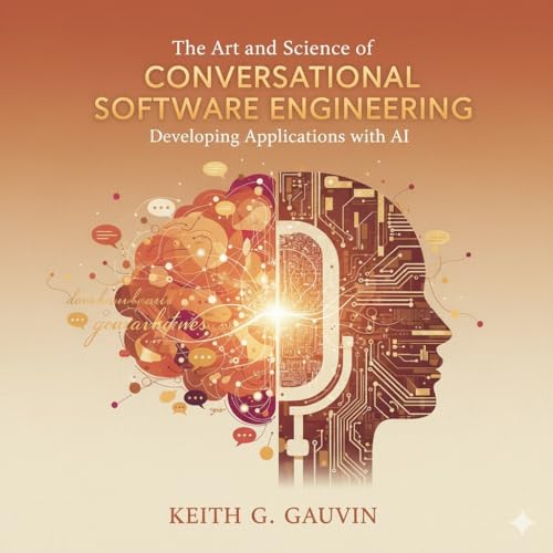 The Art and Science of Conversational Software Engineering: Developing Applications with AI