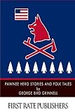 Pawnee Hero Stories and Folk Tales
