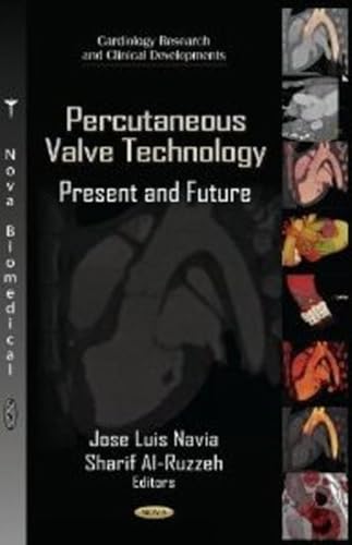 Percutaneous Valve Technology: Present and Future (Cardiology Research and Clinical Developments)