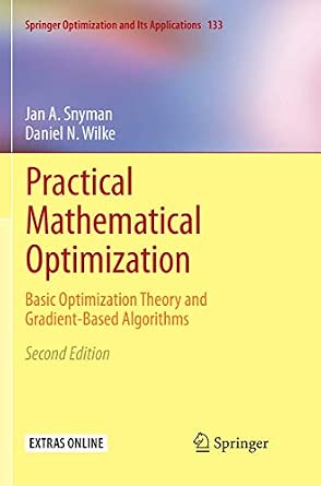 Practical Mathematical Optimization: Basic Optimization Theory and Gradient-Based Algorithms: 133 Softcover reprint of the original 2nd ed. 2018 Edition-Wow! eBook