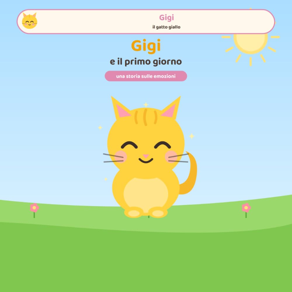 Gigi e il primo giorno: Un'avventura di Gigi, il gatto giallo