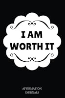 Algopix Similar Product 14 - I Am Worth It Affirmation Journal 6 x