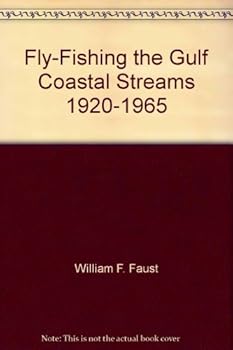 Paperback Fly-fishing the Gulf Coastal streams, 1920-1965 Book
