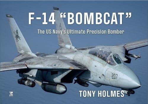 F-14 Bombcat: The US Navy's Ultimate Precision Bomber