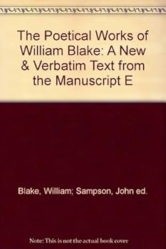 Hardcover The Poetical Works of William Blake: A New & Verbatim Text from the Manuscript E Book