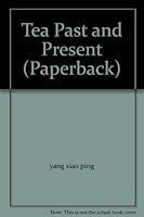 Tea Past and Present 7503231599 Book Cover