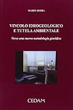 Vincolo idrogeologico e tutela ambientale