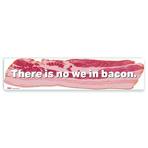 PetKa Signs and Graphics PKBA-0002-NA_18x4 "There is no we in Bacon." Aluminum Sign, 18" x 4", White Text on Bacon