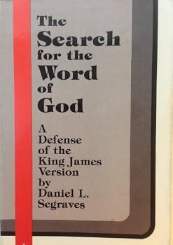 Search for the Word of God: A Defense of the King James Version