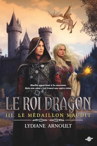 Le Roi dragon tome 3 Le Médaillon maudit (French Edition)