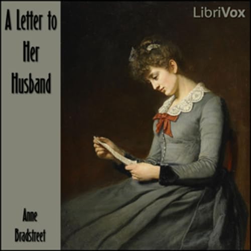 Anne Bradstreet - A Letter to Her Husband cover art