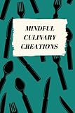 Mindful culinary creations: Chefs notebook