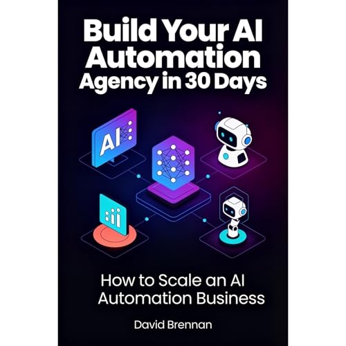 Build Your AI Automation Agency in 30 Days Audiolibro Por David Brennan arte de portada
