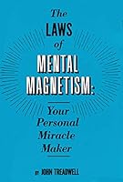 The Laws of Mental Magnetism: Your Personal Miracle Maker B0006BRJMK Book Cover