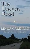 The Uneven Road: Book Two of First Light (Volume 2)