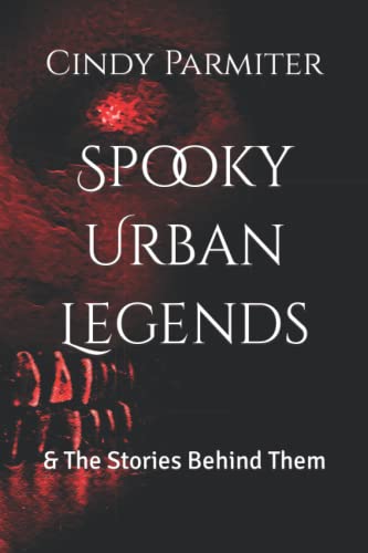 Spooky Urban Legends: & The Stories Behind Them