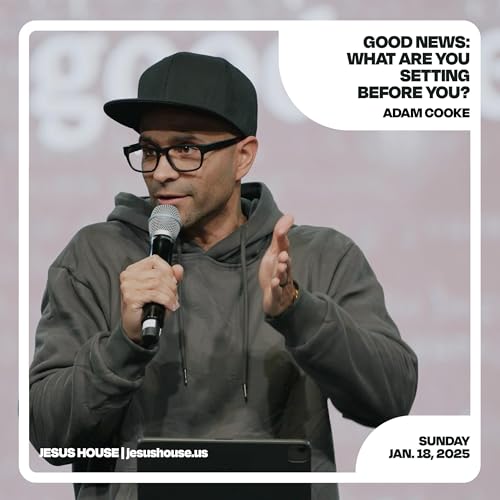 Good News: What Are You Setting Before You?