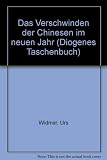 Das Verschwinden der Chinesen im neuen Jahr - Urs Widmer