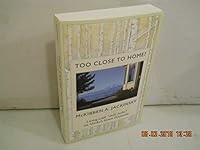 Too Close to Home?: Living with "drill, baby" on Alaska Kenai Peninsula 0983862869 Book Cover