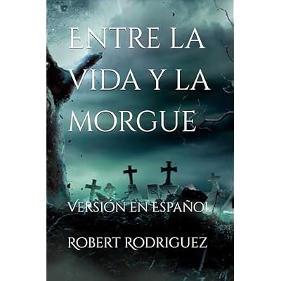 Entre la vida y la morgue: Versi&oacute;n en Espa&ntilde;ol
