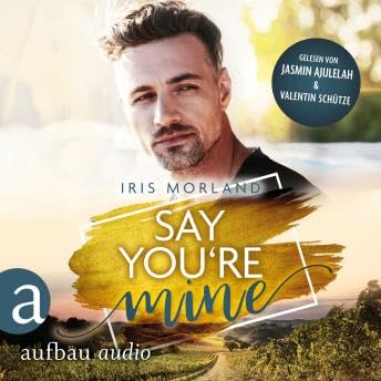 Say You're Mine - Willkommen in Heron's Landing, Band 1 (Ungekürzt) - Iris Morland
