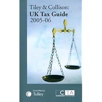 Tiley and Collison's UK Tax Guide 2005-06