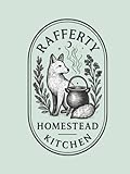 Rafferty Homestead Kitchen Cookbook