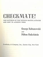Checkmate!: The patterns of winning mating attacks and how to achieve them 0385120680 Book Cover