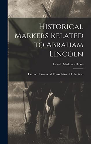 Historical Markers Related to Abraham Lincoln; Lincoln markers - Illinois