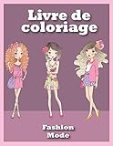  Livre de Coloriage Fashion Mode: Ce livret est une bon idée cadeau pour les jeunes filles ou adolescentes aimant le dessin et le coloriage Carnet ... à colorier  Cahier coloriage fille fashion